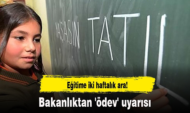 Bakanlıktan 'ödev' uyarısı
