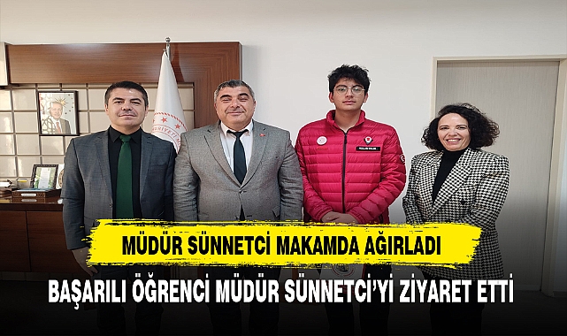 Başarılı Öğrenci  Müdür Sünnetci'yi Makamında Ziyaret Etti