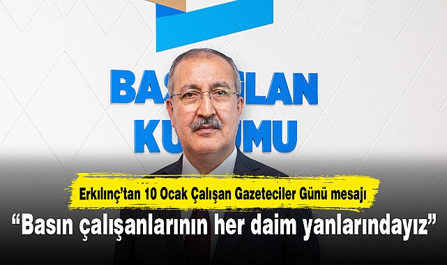“Basın çalışanlarının her daim yanlarındayız"