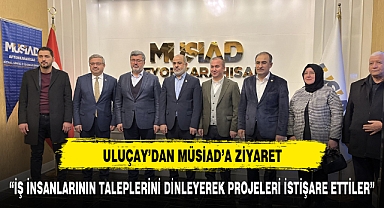 Başkan Adayı Uluçay ve AK Parti'den MUSİAD'a ziyaret