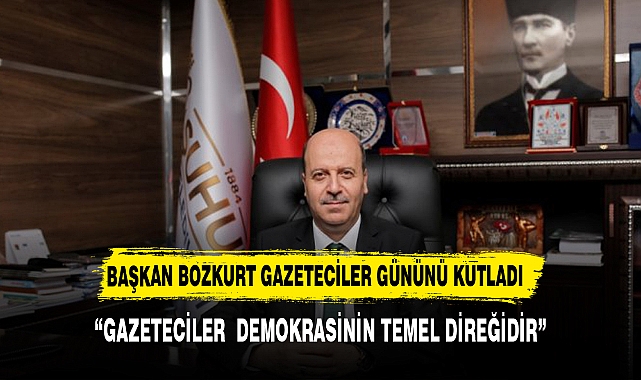 Başkan Bozkurt çalışan Gazeteciler gününü kutladı