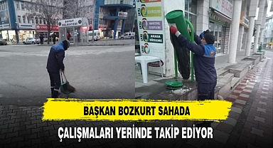 Başkan Bozkurt Çalışmaları Takip Ediyor
