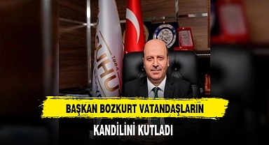 Başkan Bozkurt Vatandaşların Kandilini Kutladı