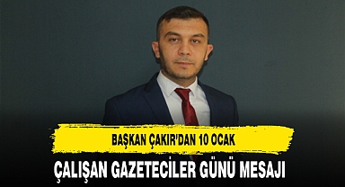 Başkan Çakır Çalışan Gazetecilerin Günlerini Kutladı
