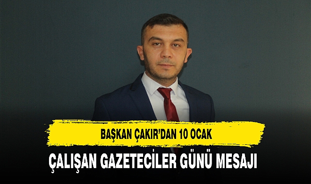 Başkan Çakır Çalışan Gazetecilerin Günlerini Kutladı