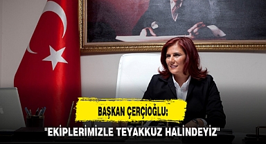 BAŞKAN ÇERÇİOĞLU: