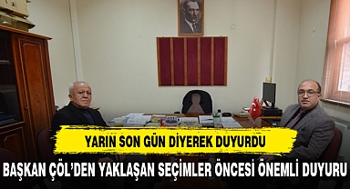 Başkan Çöl son gün diyerek duyurdu