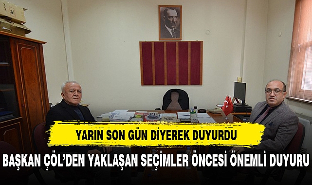 Başkan Çöl son gün diyerek duyurdu