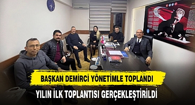 Başkan Demirci Yönetimiyle Toplandı