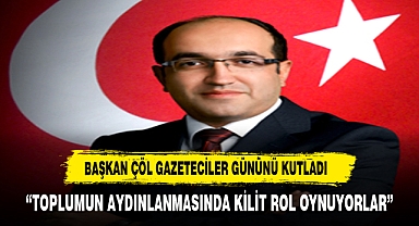 BAŞKAN DR. MUSTAFA ÇÖL 10 OCAK ÇALIŞAN GAZETECİLER GÜNÜNÜ KUTLADI