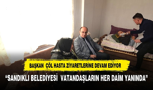 BAŞKAN DR. MUSTAFA ÇÖL HASTA VE TAZİYE ZİYARETLERİ’NE DEVAM EDİYOR