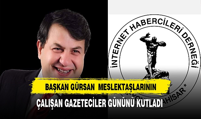 Başkan Gürsan Afyon'daki Meslektaşlarının Çalışan Gazeteciler Gününü Kutladı