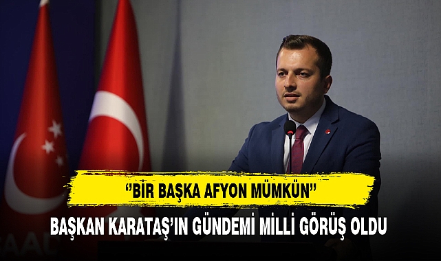 Başkan Karataş ''Başka Bir Afyonkarahisar Mümkün''