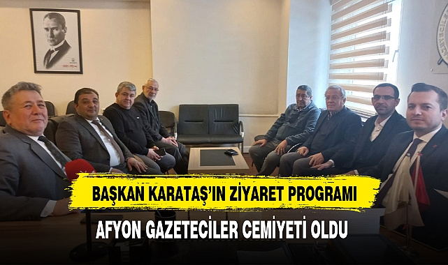 Başkan Karataş'ın Ziyaret Programı Gazeteciler Cemiyeti Oldu