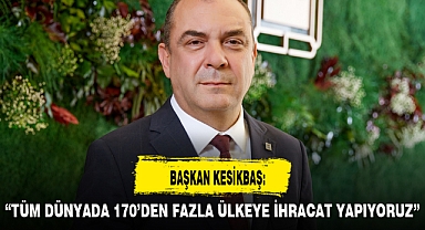 BAŞKAN KESİKBAŞ: