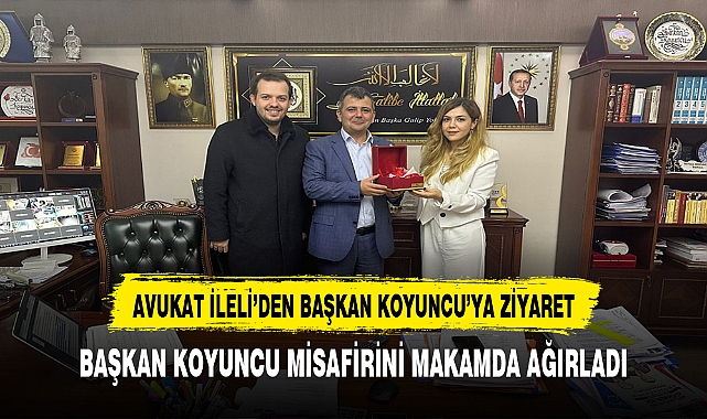 Başkan Koyuncu Misafirini Makamda Ağırladı