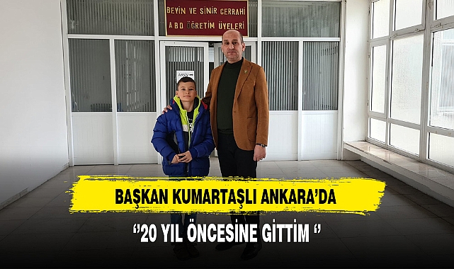 Başkan Kumartaşlı Ankara'da