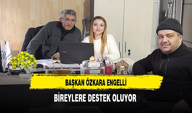 Başkan Özkara Engelli Bireylere Destek Oluyor