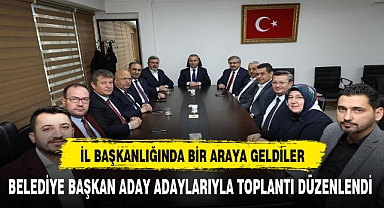 Başkan Uluçay'ın Liderliğinde Aday Adayları Bir Araya Geldi