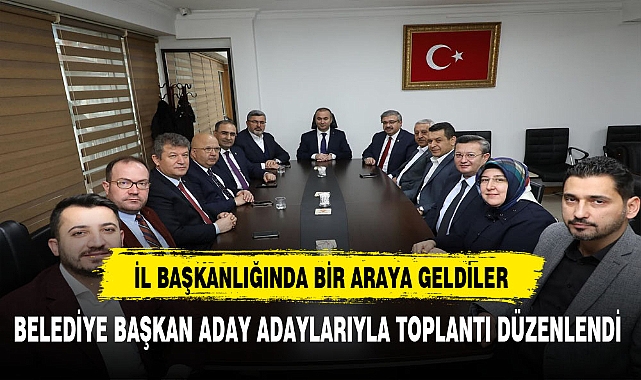 Başkan Uluçay'ın Liderliğinde Aday Adayları Bir Araya Geldi