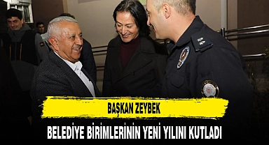 BAŞKAN ZEYBEK BELEDİYE BİRİMLERİNİN YENİ YILINI KUTLADI
