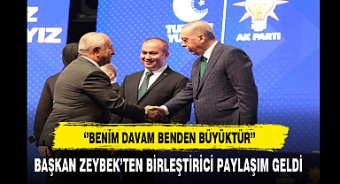 Başkan Zeybek ''Benim Davam Benden Büyüktür''