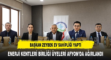 Başkan Zeybek Ev Sahipliği Yaptı Enerji Kentleri Birliği Üyeleri Afyon'da Ağırlandı