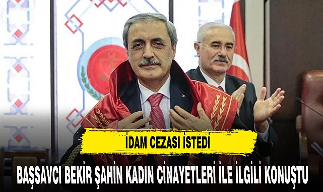 BAŞSAVCI İDAM DEDİ !!!