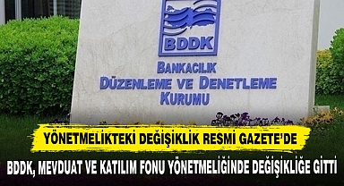 Bddk, Mevduat Ve Katılım Fonu Yönetmeliğinde Değişikliğe Gitti