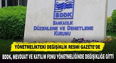 Bddk, Mevduat Ve Katılım Fonu Yönetmeliğinde Değişikliğe Gitti
