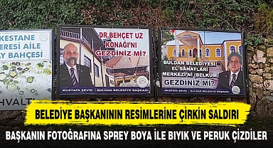 BELEDİYE BAŞKANININ RESİMLERİNE ÇİRKİN SALDIRI