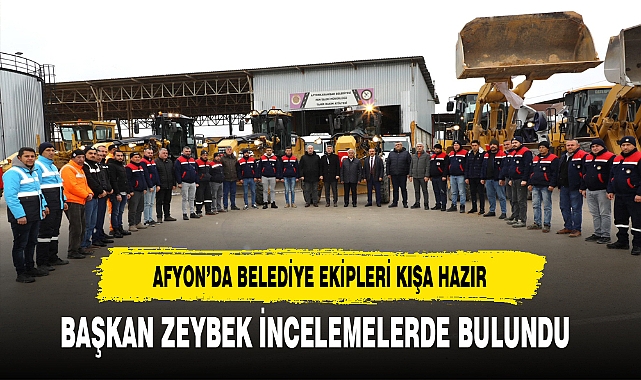 Belediye Ekipleri Kışa Hazır Başkan Zeybek Yerinde İnceledi