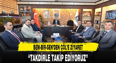 BEM-BİR-SEN’DEN ÇÖL’E ZİYARET
