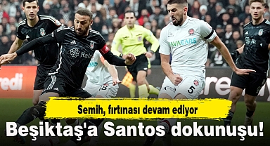 Beşiktaş'a Santos dokunuşu!