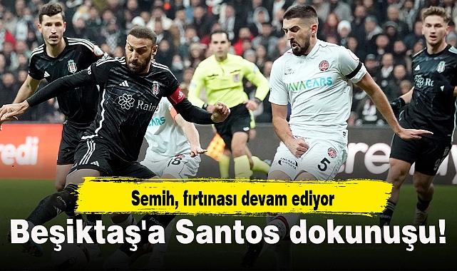 Beşiktaş'a Santos dokunuşu!
