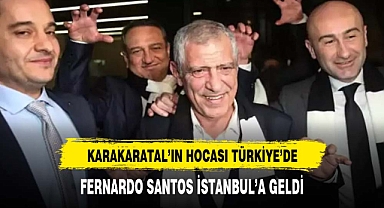 Beşiktaş'ın yeni hocası Fernando Santos İstanbul'a geldi!