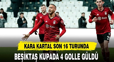 BEŞİKTAŞ KUPADA 4 GOLLE GÜLDÜ