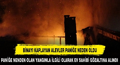 BİNAYI KAPLAYAN ALEVLER PANİĞE NEDEN OLDU