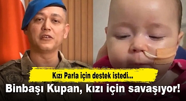 Binbaşı Kupan, kızı için savaşıyor!
