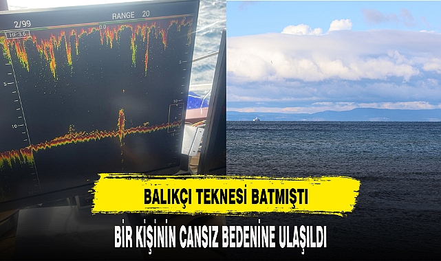 BİR KİŞİNİN CANSIZ BEDENİNE ULAŞILDI