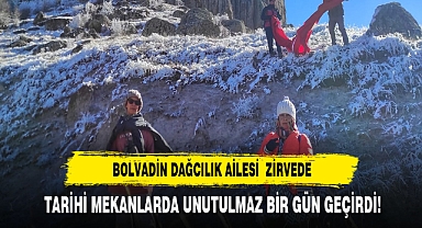 BOLVADİN DAĞCILIK AİLESİ, TARİHİ MEKANLARDA UNUTULMAZ BİR GÜN GEÇİRDİ!
