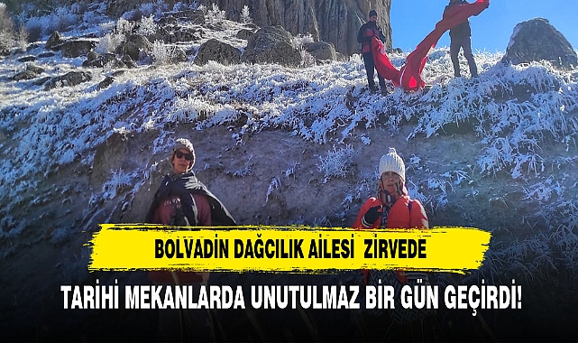 BOLVADİN DAĞCILIK AİLESİ, TARİHİ MEKANLARDA UNUTULMAZ BİR GÜN GEÇİRDİ!