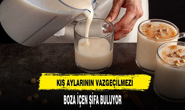 BOZA İÇEN ŞİFA BULUYOR