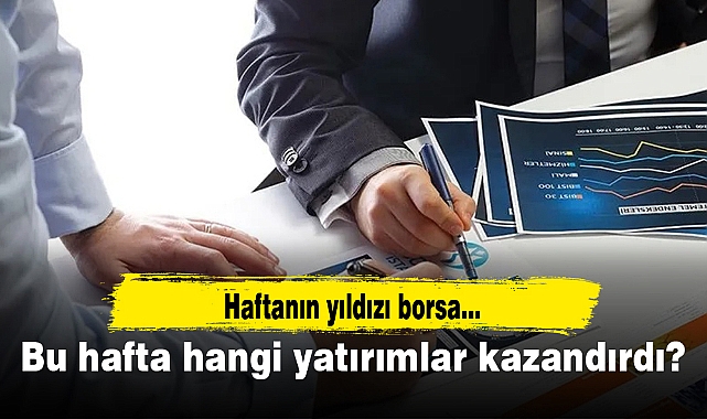 Bu hafta en çok borsa kazandırdı; gram altın geriledi