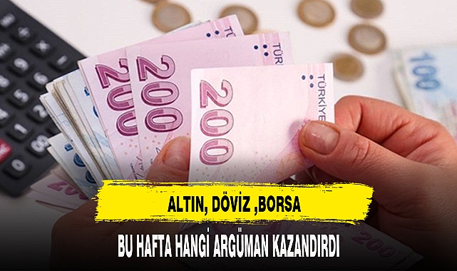 Bu hafta hangi yatırım aracı daha çok kazandırdı