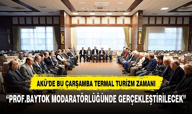 Bu hafta termal turizm ve sürdürülebilirlik ele alınacak