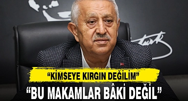 "BU MAKAMLAR BÂKİ DEĞİL"