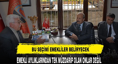 BU SEÇİMİ EMEKLİLER BELİRLEYECEK