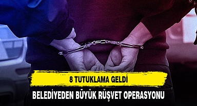 Büyükçekmece Belediyesi'ne rüşvet operasyonu: 8 tutuklama
