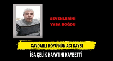 Çavdarlı Köyünün Acı Kaybı